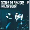 LP - Digger & the Pussycats - Young, Tight & Alright - REISSUE OF THIS RARE LP OF WAILING GARAGE/BLUESST