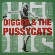 Digger & The Pussycats - Better Listen Up Good / Real Hard Time