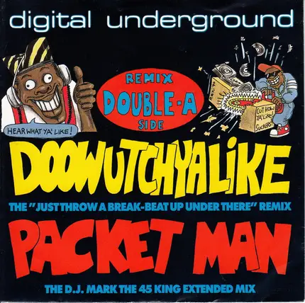 Digital Underground - Doowutchyalike / Packet Man