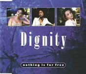 Dignity - Nothing Is For Free