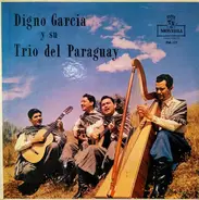 Digno Garcia Y Su Trio Del Paraguay - Digno Garcia Y Su Trio Del Paraguay