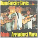 7inch Vinyl Single - Digno Garcia Y Sus Carios - Arrivederci Maria / Adagio