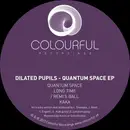 12inch Vinyl Single - Dilated Pupils - Quantum Space EP