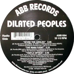 Dilated Peoples - Work The Angles / The Main Event / Triple Optics