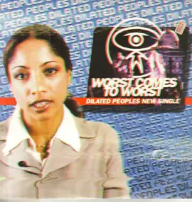 Dilated Peoples - Worst Comes To Worst