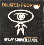 Dilated Peoples - The Alchemist Presents Heavy Surveillance