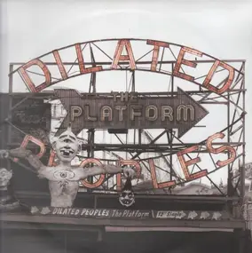 Dilated Peoples - The Platform / Annihilation