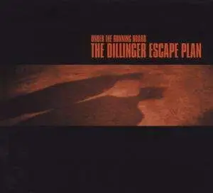 DILLINGER ESCAPE PLAN,THE - Under the Runnig Board