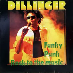 Dillinger - Funky Punk / Rock To The Music