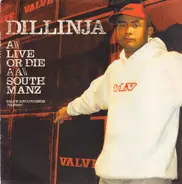 Dillinja - Live Or Die / South Manz