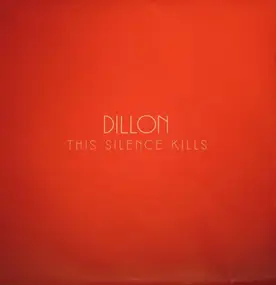 Dillon - This Silence Kills