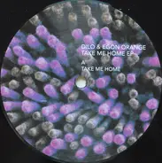 Dilo & Egon Orange - Take Me Home Ep