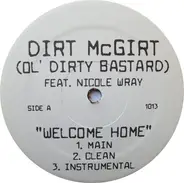 Dirt McGirt , Ol' Dirty Bastard Feat. Nicole Wray - Welcome Home