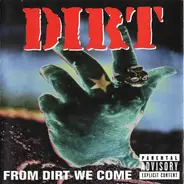 Dirt - From Dirt We Come