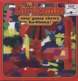 The Dirtbombs - OOEY GOOEY CHEWEY..