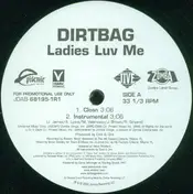 Dirtbag - Ladies Luv Me