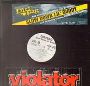 Dirtbag - Slow Down Lil' Duddy