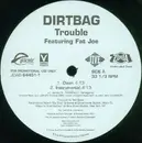 12'' - Dirtbag - Trouble