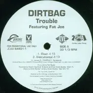 Dirtbag - Trouble