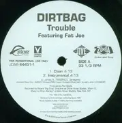 12'' - Dirtbag - Trouble