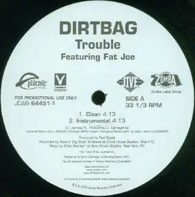 Dirtbag - Trouble