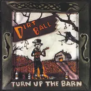 Dirtball - Turn up the Barn