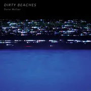 7inch Vinyl Single - Dirty Beaches - Dune Walker - Limited Edition