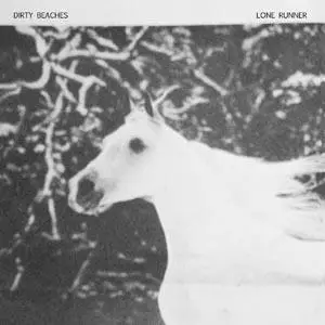 DIRTY BEACHES - LONE RUNNER / STYE EYE