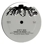 dirty bee - Deep In Need / Bring Back The Love