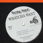 Dirty Boyz - Whatcha Want