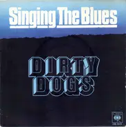 Dirty Dogs - Singing The Blues