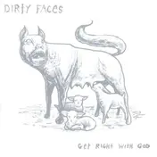 Dirty Faces - Get Right with God