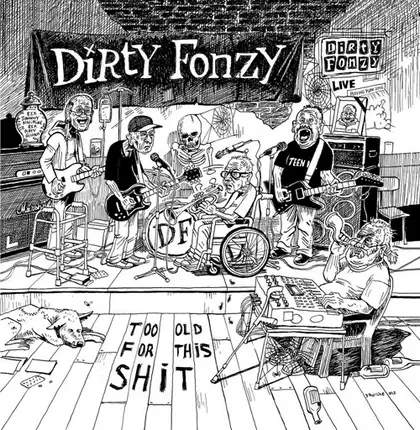 Dirty Fonzy - Too Old For This Shit