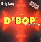 12inch Vinyl Single - Dirty Harry - D'Bop Don't Stop