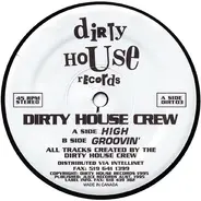 Dirty House Crew - High / Groovin'