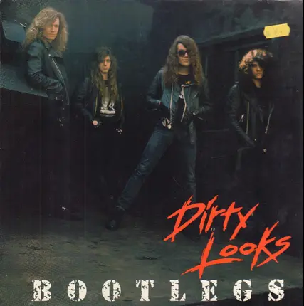 Dirty Looks - Bootlegs