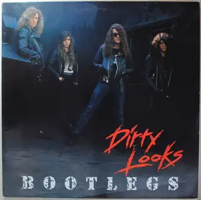 Dirty Looks - Bootlegs