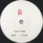 Dirty Mind - Back To Future