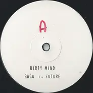 Dirty Mind - Back To Future