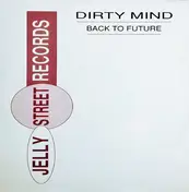 Dirty Mind - Back To Future