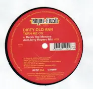 Dirty Old Ann - Turn Me On