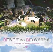 CD - Dirty On Purpose - Sleep Late For A Better Tomorrow
