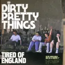 7'' - DIRTY PRETTY THINGS - TIRED OF ENGLAND -2- - GATEFOLD SLEEVE