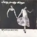 7inch Vinyl Single - Dirty Pretty Things - Wondering