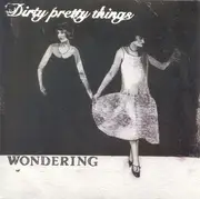 7inch Vinyl Single - Dirty Pretty Things - Wondering