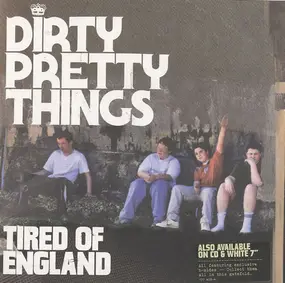 dirty pretty things - Tired Of England