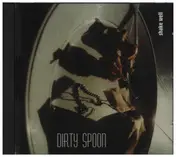 Dirty Spoon - Shake Well
