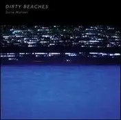 dirty beaches - DUNE WALKER