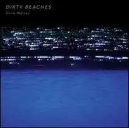 Dirty Beaches - DUNE WALKER