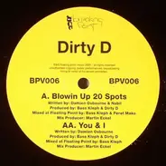Dirty D - Blowin Up 20 Spots / You & I